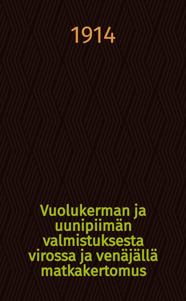 Vuolukerman ja uunipiimän valmistuksesta virossa ja venäjällä matkakertomus