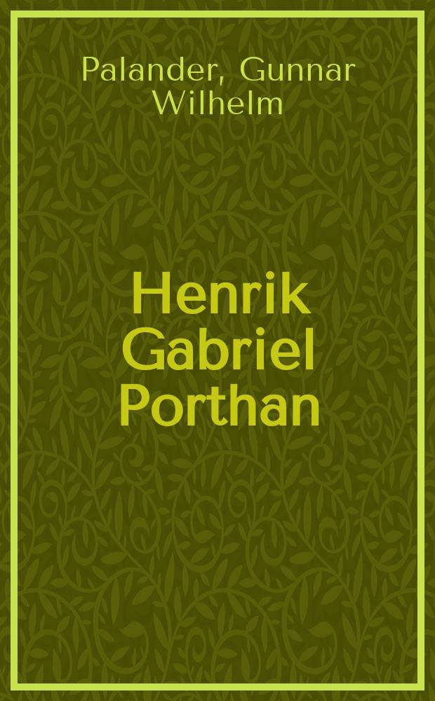 Henrik Gabriel Porthan : El&auml;m&auml;kerran luonnos