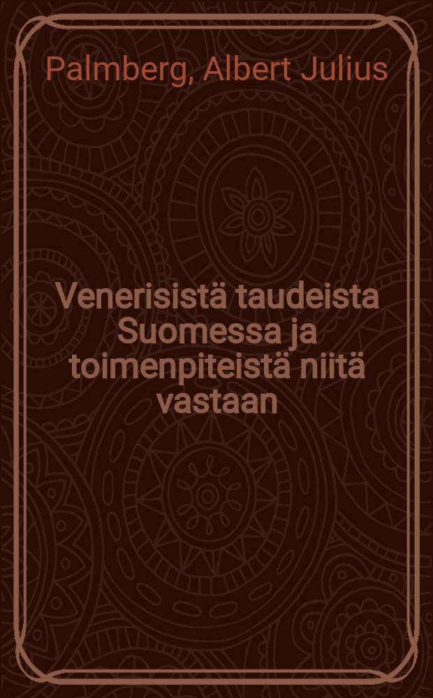 Venerisistä taudeista Suomessa ja toimenpiteistä niitä vastaan