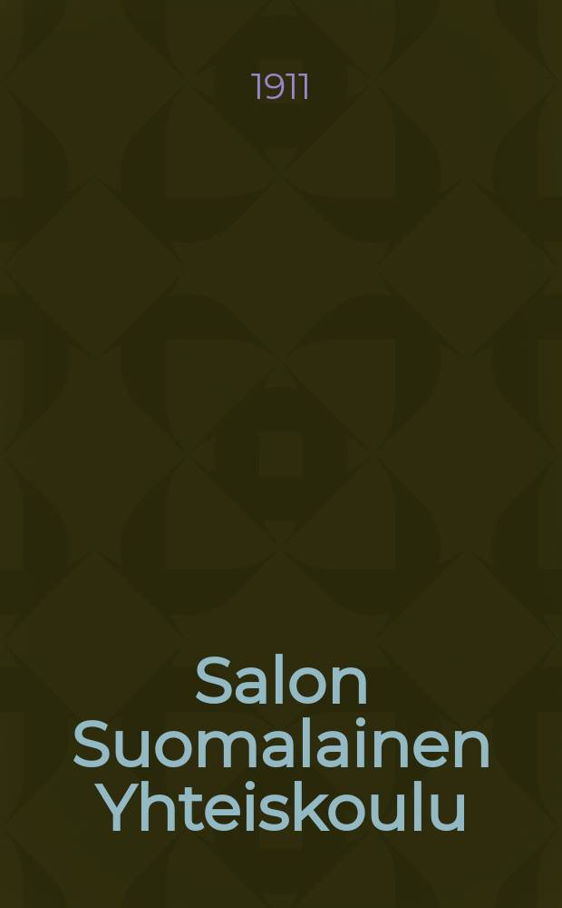 Salon Suomalainen Yhteiskoulu : Kertomus lukuvuosista 1898-1916. V.1910-1911
