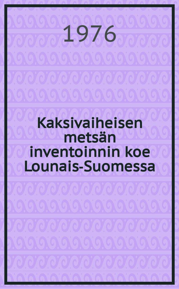 Kaksivaiheisen metsän inventoinnin koe Lounais-Suomessa