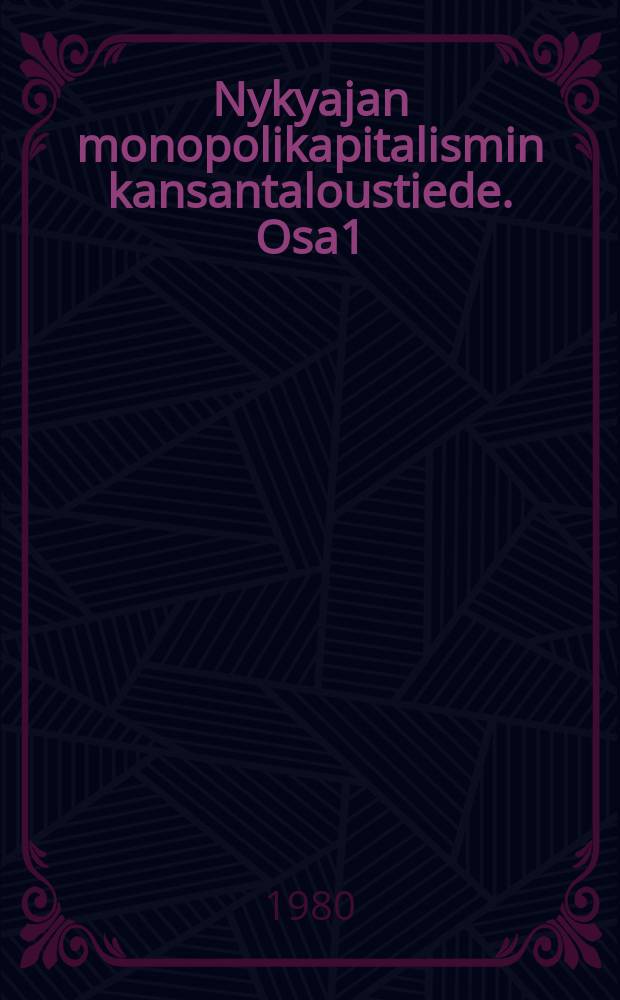 Nykyajan monopolikapitalismin kansantaloustiede. Osa1