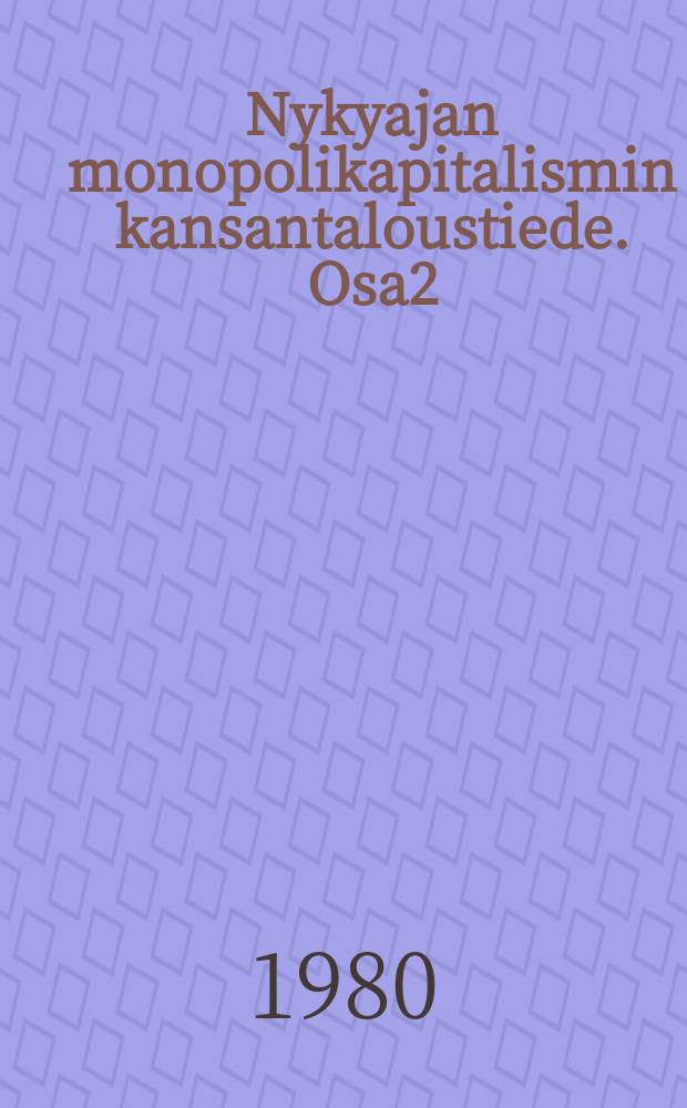 Nykyajan monopolikapitalismin kansantaloustiede. Osa2
