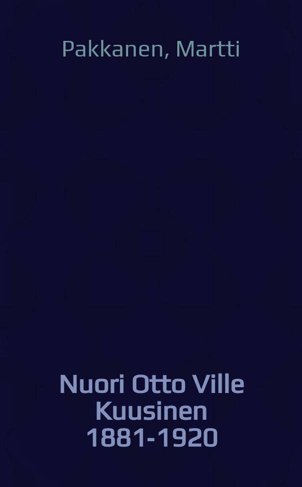 Nuori Otto Ville Kuusinen 1881-1920