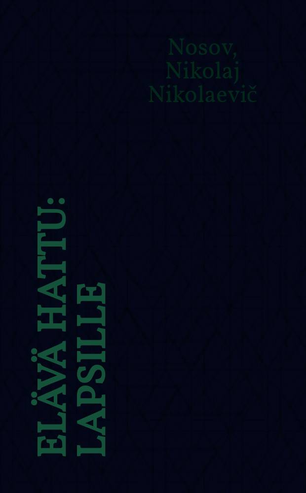 Elävä hattu : Lapsille