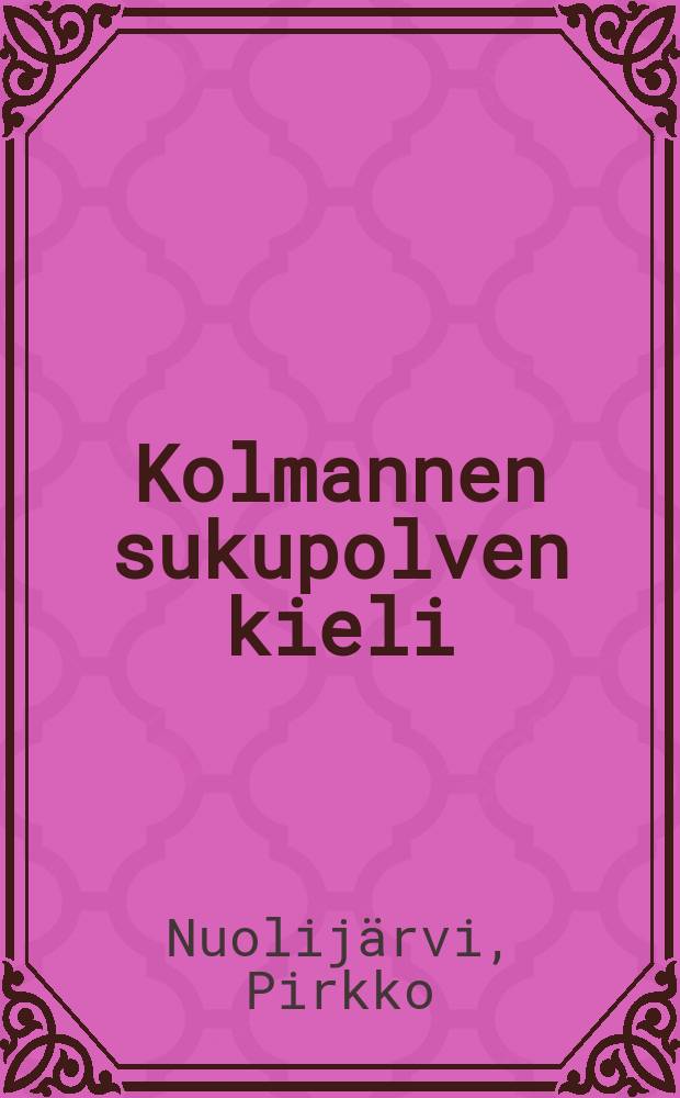 Kolmannen sukupolven kieli : Helsinkiin muuttaneiden suurten ikäluokkien eteläpohjalaisten ja pohjoissavolaisten kielellinen sopeutuminen