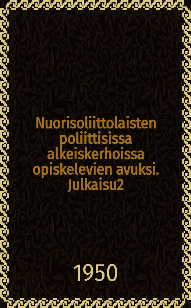 Nuorisoliittolaisten poliittisissa alkeiskerhoissa opiskelevien avuksi. Julkaisu2 : Aineistoa ensimmäiseen teemaan:Neuvostaliitto on maailman ensimmäinen työläisten ja talonpoikain sosialistinen valtio