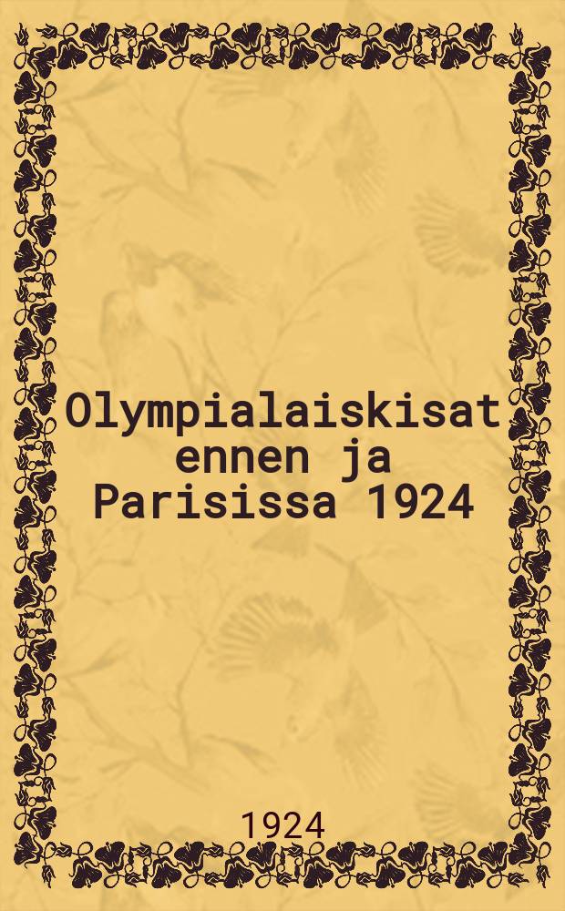 Olympialaiskisat ennen ja Parisissa 1924 : Suomen urheilulehti. II