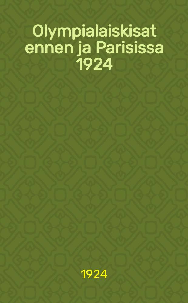 Olympialaiskisat ennen ja Parisissa 1924 : Suomen urheilulehti. III : Olympialaiskisat Amsterdamissa 1998