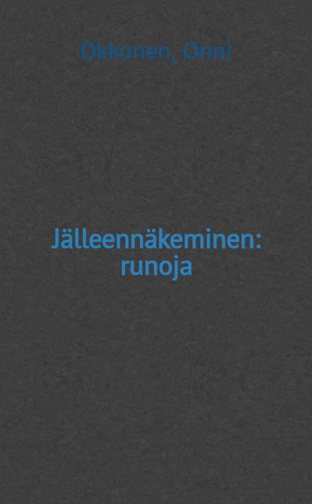 J&auml;lleenn&auml;keminen : runoja = Стихи