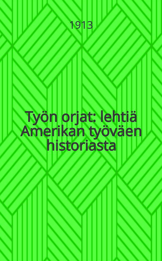 Työn orjat : lehtiä Amerikan työväen historiasta : Suomennos = Исторические очерки о жизни Американских трудящихся.Рабы труда
