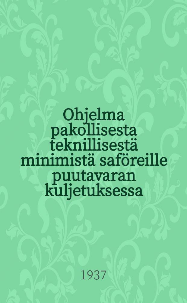 Ohjelma pakollisesta teknillisestä minimistä saföreille puutavaran kuljetuksessa