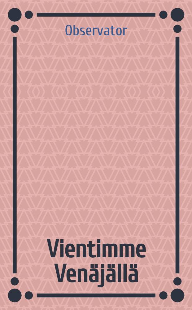 Vientimme Venäjällä = Наш экспорт в России