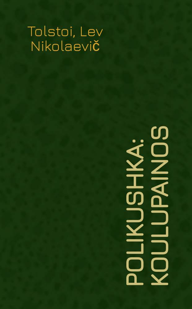 Polikushka : koulupainos