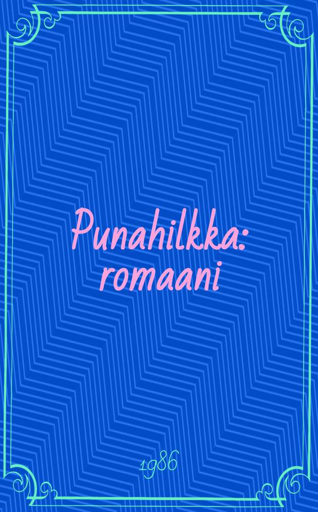 Punahilkka : romaani