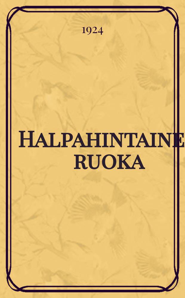 Halpahintainen ruoka = Дешевая пища.
