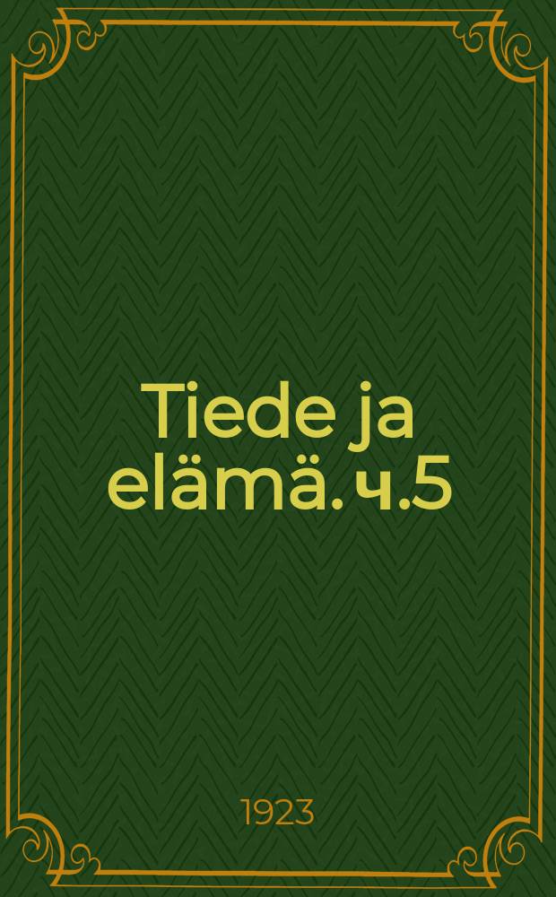 Tiede ja el&auml;m&auml;. ч.5