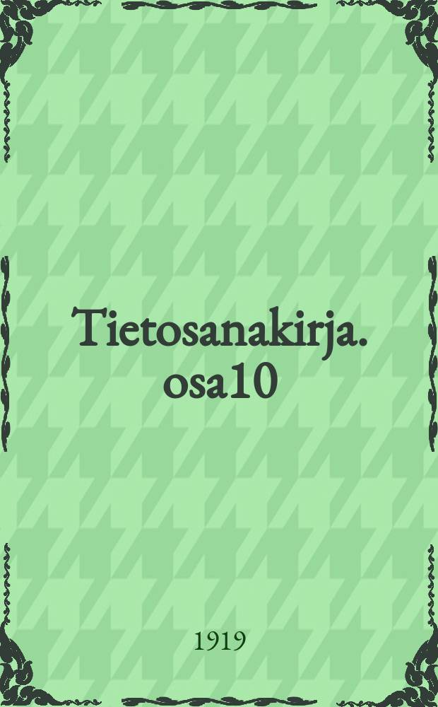 Tietosanakirja. osa10 : Työehtosopimus-Oölanti