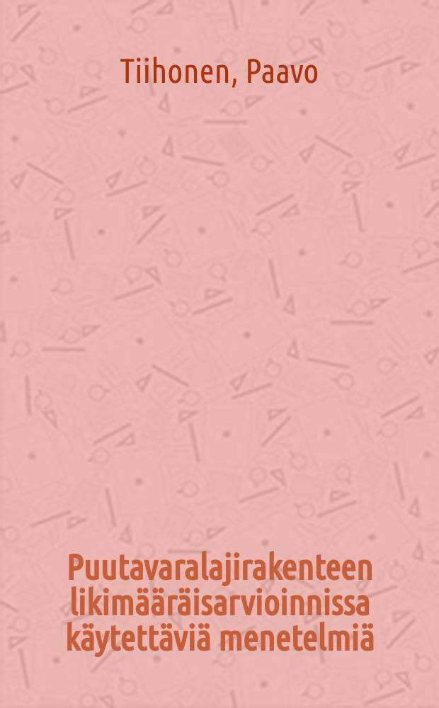 Puutavaralajirakenteen likimääräisarvioinnissa käytettäviä menetelmiä