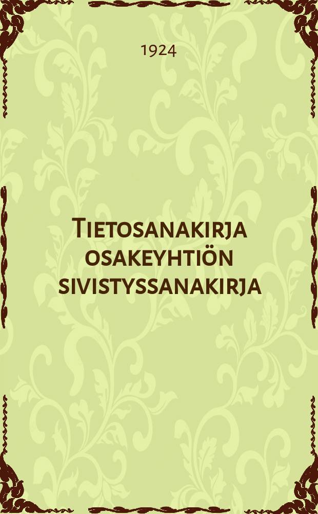 Tietosanakirja osakeyhtiön sivistyssanakirja : 25000 vierasperäistä sanaa ja nimeä y.m. selitettyinä = Словарь иностранного происхождения.