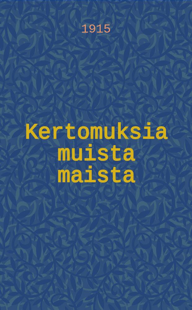 Kertomuksia muista maista = Рассказы о чужих странах.