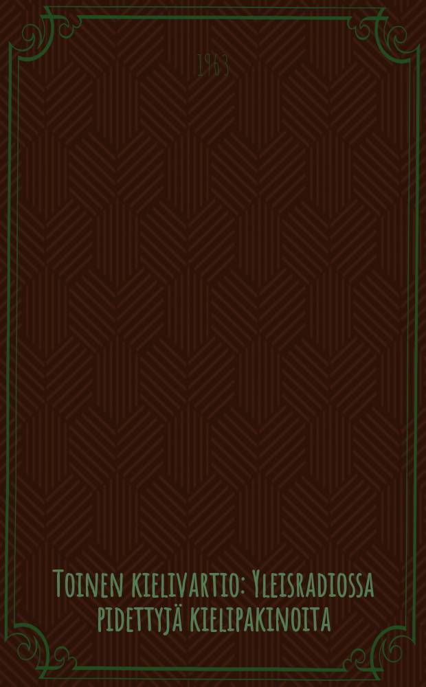 Toinen kielivartio : Yleisradiossa pidettyj&auml; kielipakinoita : julk.Suomen akatemian kielitoimisto