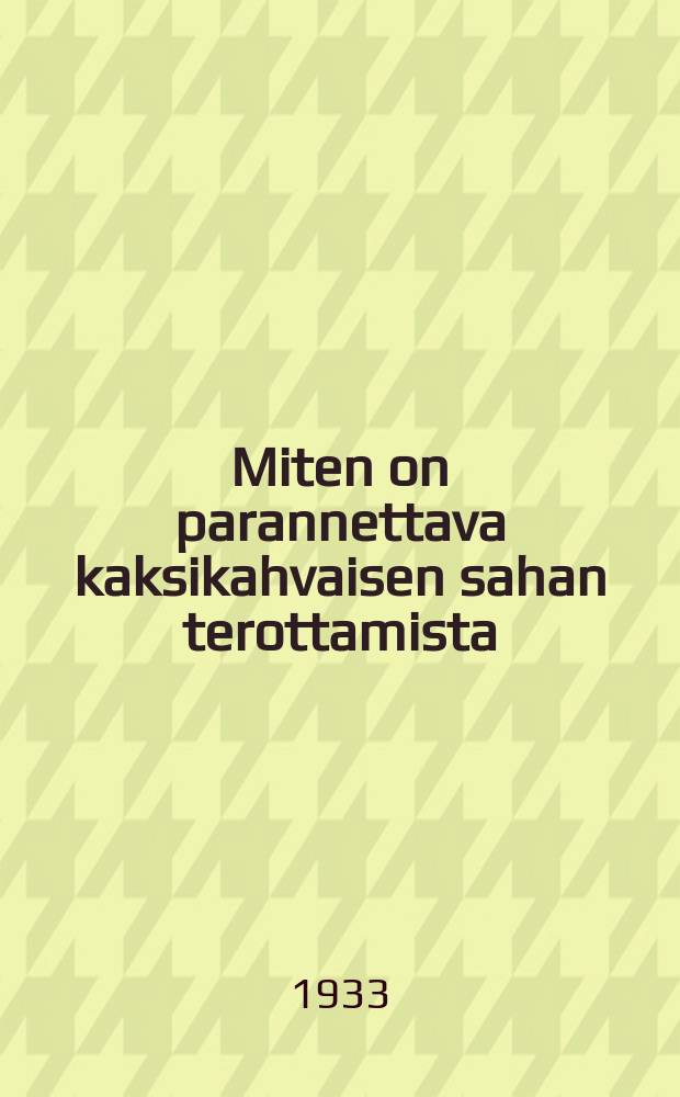 Miten on parannettava kaksikahvaisen sahan terottamista