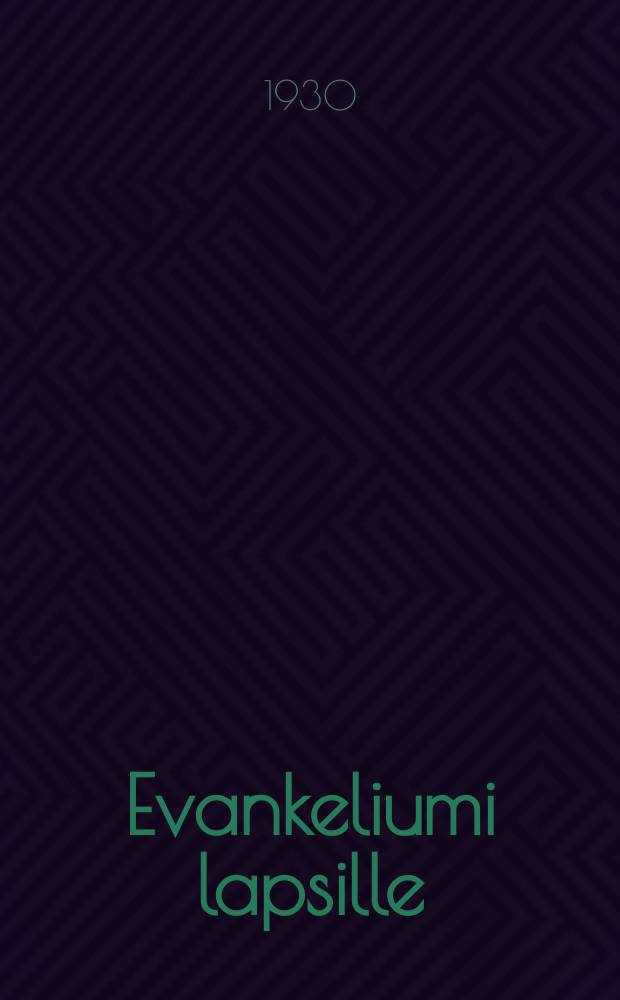 Evankeliumi lapsille = Евангелие для детей.