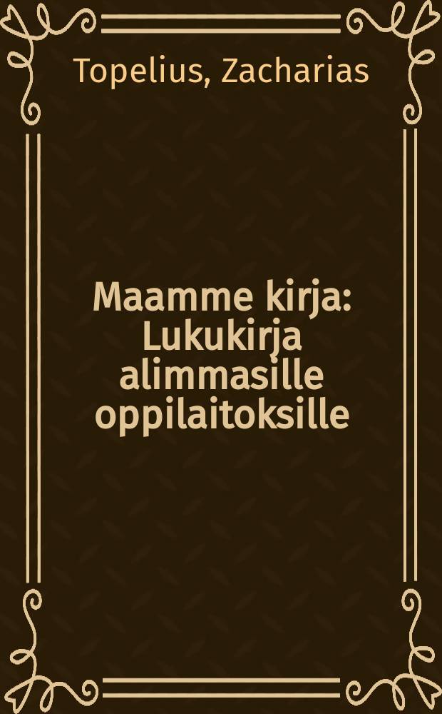 Maamme kirja : Lukukirja alimmasille oppilaitoksille : Suomessa 2:nen jakso : 43 puupiirroskuvan kanssa = Книга нашей страны.Хрестоматия.