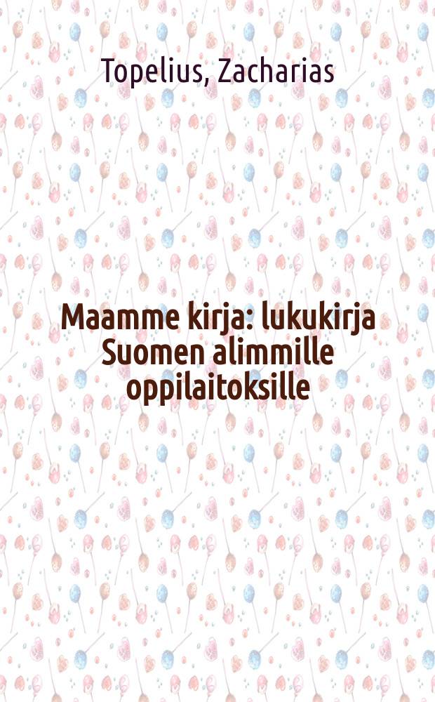 Maamme kirja : lukukirja Suomen alimmille oppilaitoksille : 2:nen oppimäärä = Книга нашей страны.