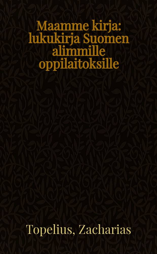 Maamme kirja : lukukirja Suomen alimmille oppilaitoksille = Книга нашей страны.