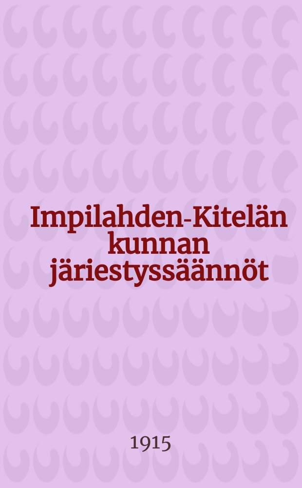 Impilahden-Kitelän kunnan järiestyssäännöt = Правила общественного порядка Импилахти-Кителя.