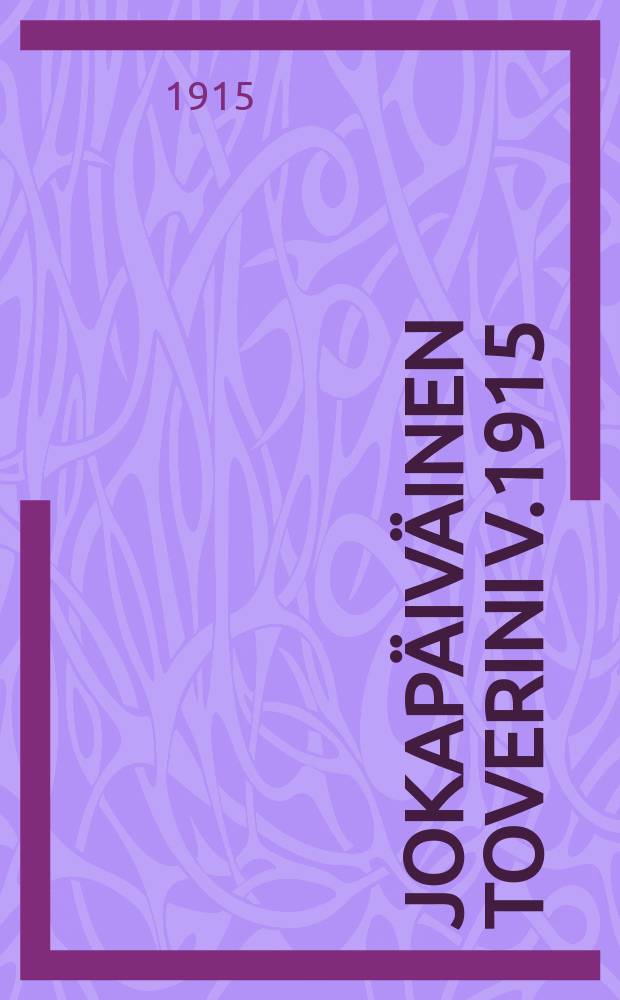 Jokapäiväinen toverini v.1915 = Мой ежедневный друг