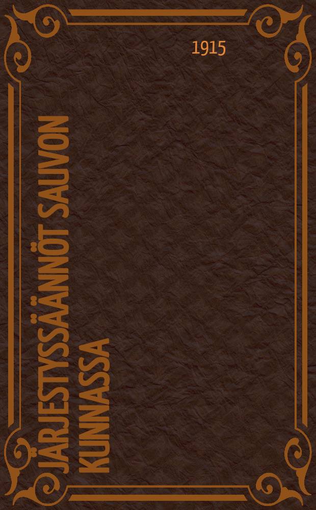 Järjestyssäännöt Sauvon kunnassa = Правила общественного порядка общины Сауво.