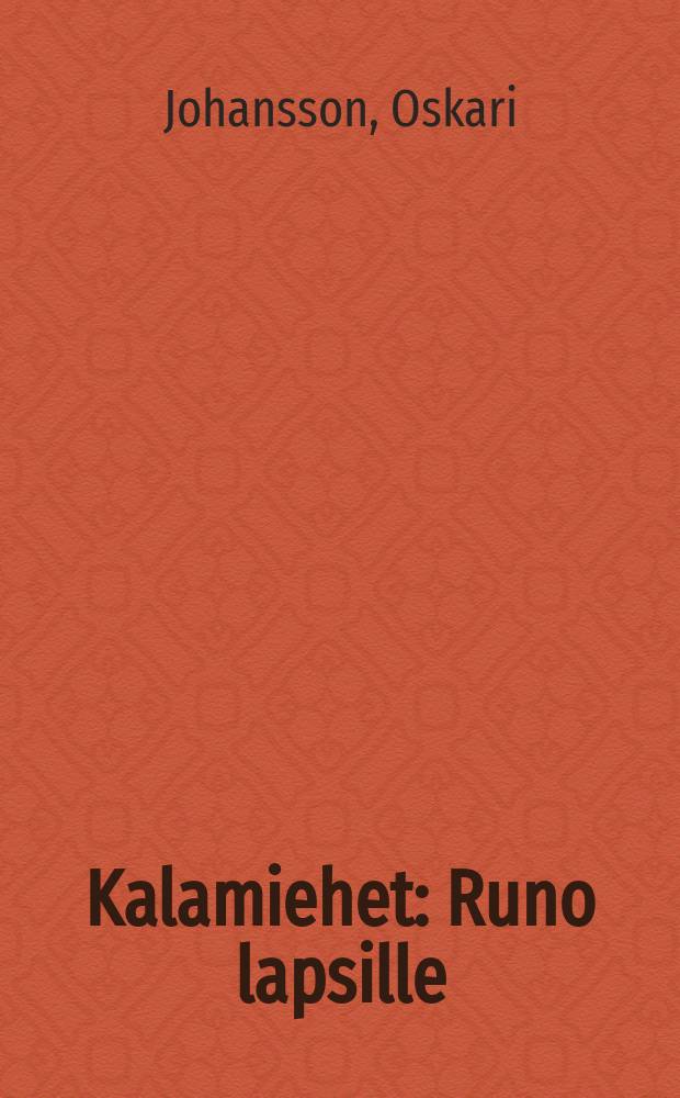 Kalamiehet : Runo lapsille