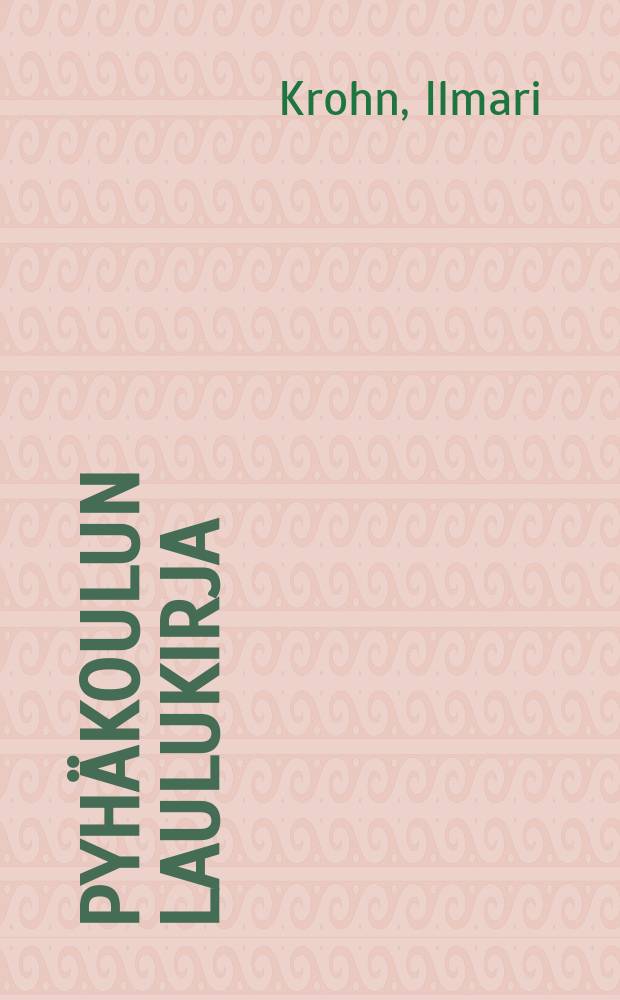 Pyh&auml;koulun laulukirja = Песенник для воскресной школы с цифрoвыми нотами