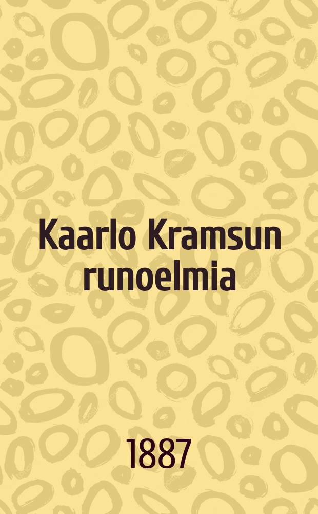 Kaarlo Kramsun runoelmia = Стихотворения Карла Крамсу