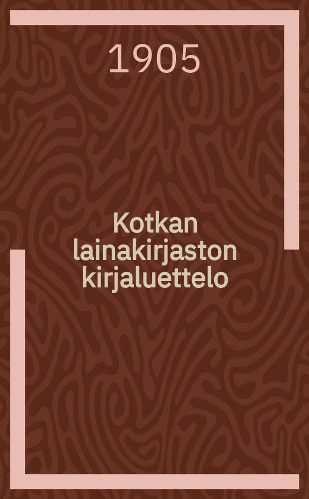 Kotkan lainakirjaston kirjaluettelo : I = Каталог книг библиотеки гор.Котка