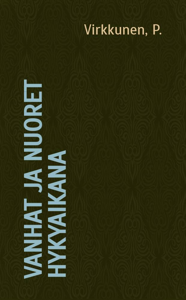 Vanhat ja nuoret hykyaikana