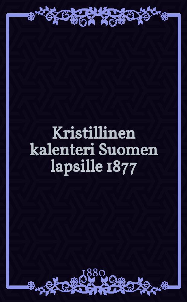 Kristillinen kalenteri Suomen lapsille 1877 : Г.4