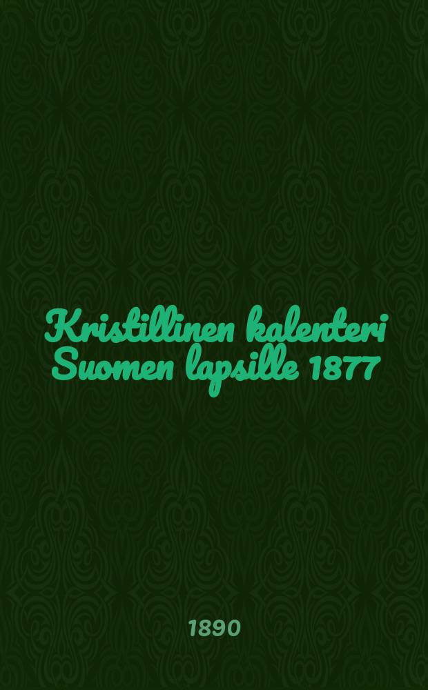 Kristillinen kalenteri Suomen lapsille 1877 : Г.13