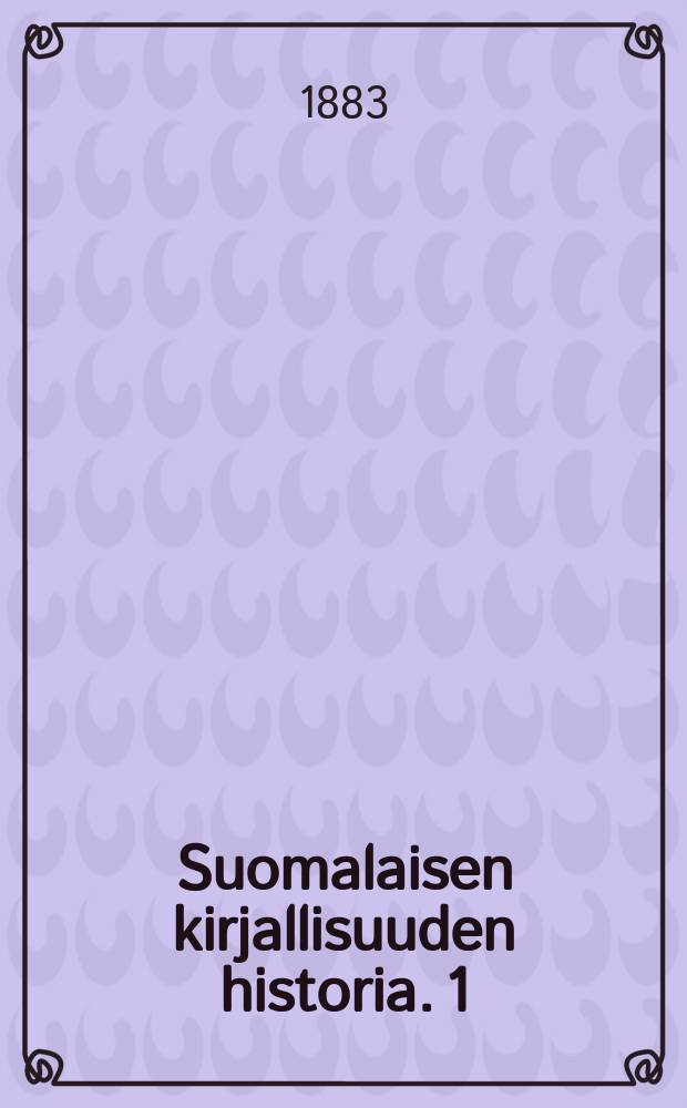 Suomalaisen kirjallisuuden historia. 1 : Kalevala