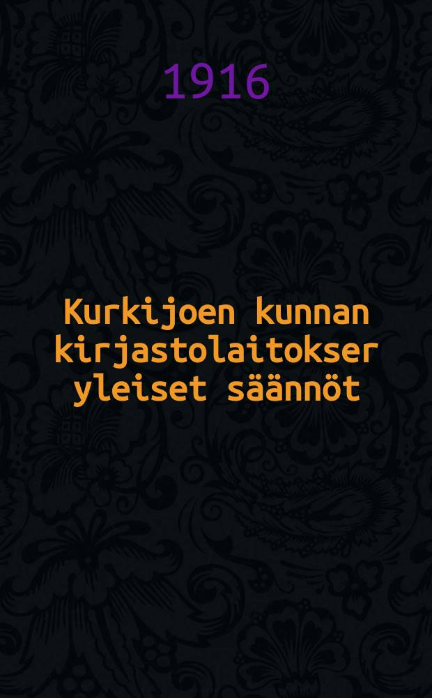 Kurkijoen kunnan kirjastolaitokser yleiset säännöt = Общие правила библиотек общины Курки-иоки