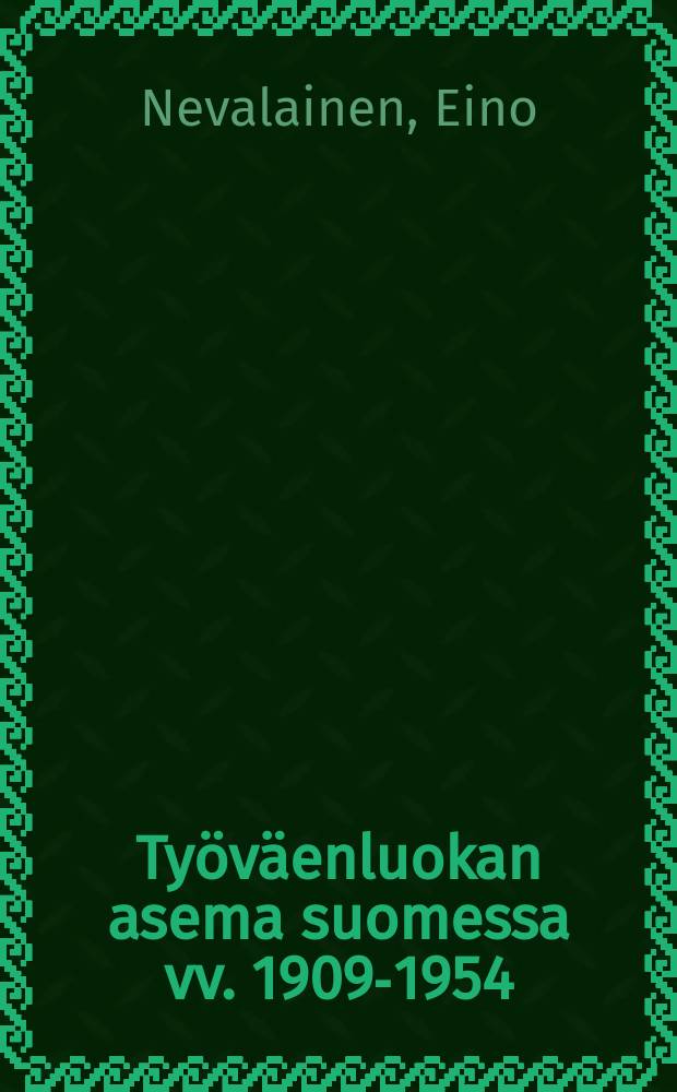Työväenluokan asema suomessa vv. 1909-1954