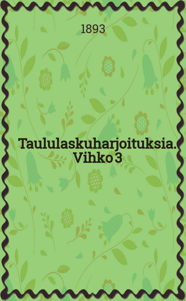 Taululaskuharjoituksia. Vihko 3