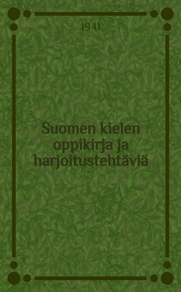 Suomen kielen oppikirja ja harjoitusteht&auml;vi&auml; : Allkeiskoulna varten. 2