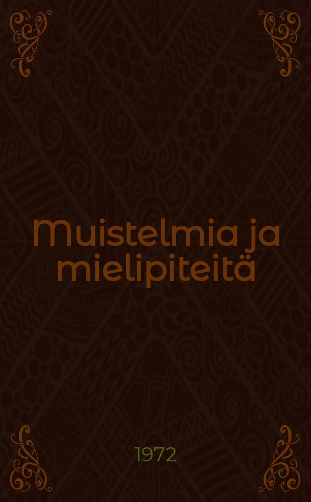 Muistelmia ja mielipiteitä