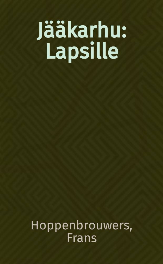 J&auml;&auml;karhu : Lapsille
