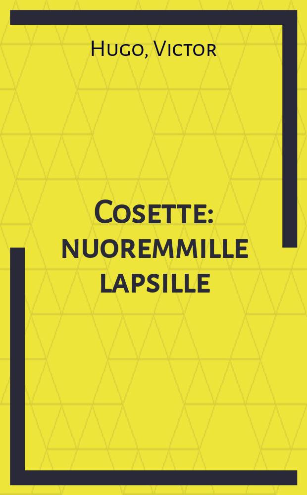 Cosette : nuoremmille lapsille = Козета. (Отрывок из романа "Отверженные"