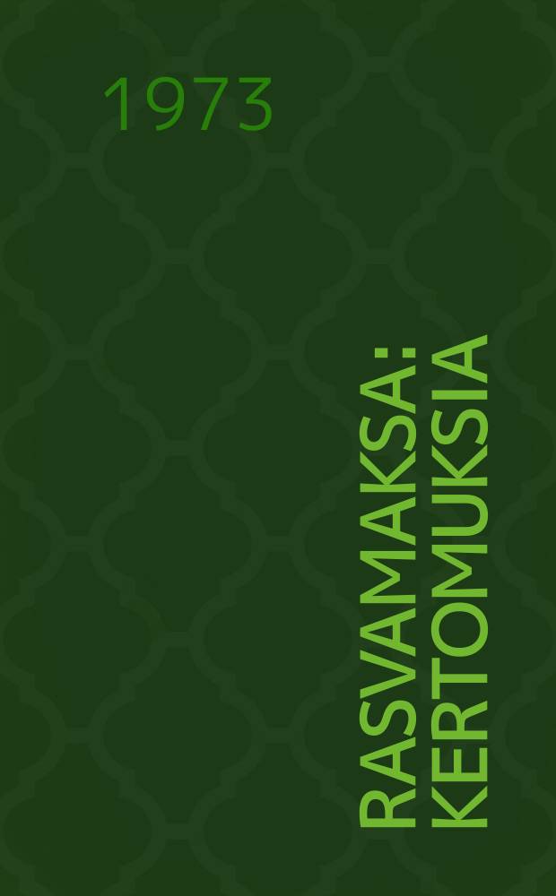 Rasvamaksa : Kertomuksia